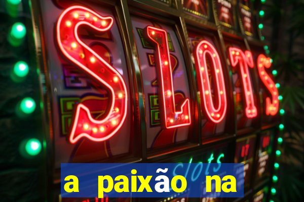 a paixão na ciência da venda bb significa